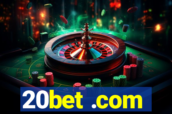 20bet .com